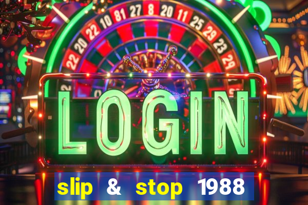 slip & stop 1988 bingo tarte!!!